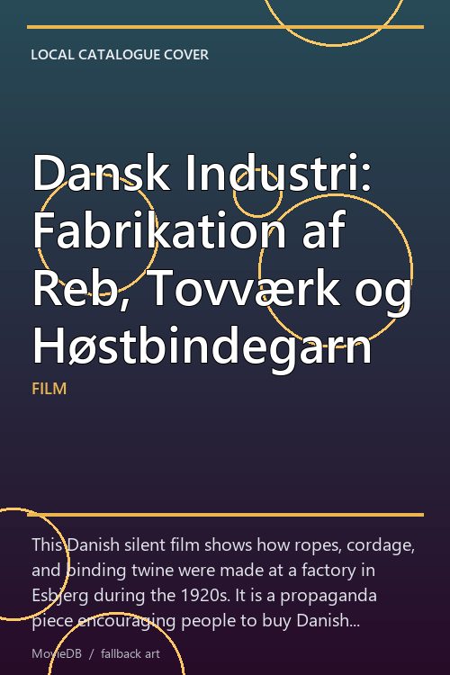 Dansk Industri: Fabrikation af Reb, Tovværk og Høstbindegarn poster