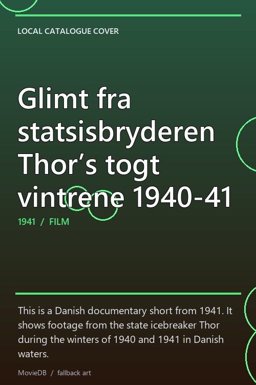 Glimt fra statsisbryderen Thor’s togt vintrene 1940-41 poster