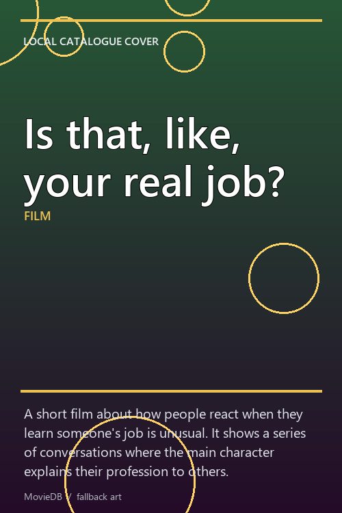 Is that, like, your real job? poster
