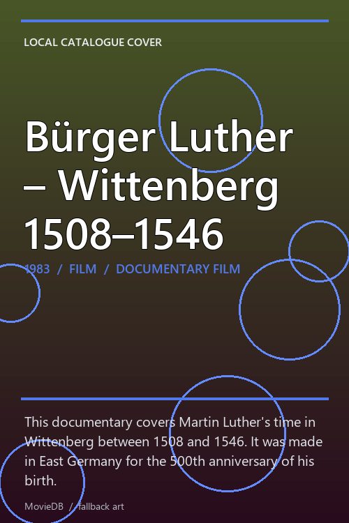 Bürger Luther – Wittenberg 1508–1546 poster