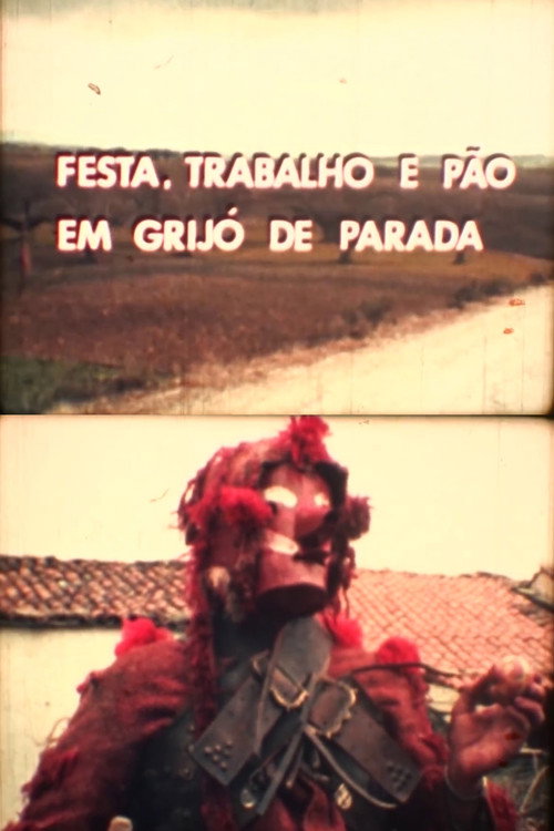 Festa, Trabalho e Pão em Grijó de Parada poster