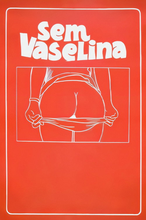 Sem Vaselina poster