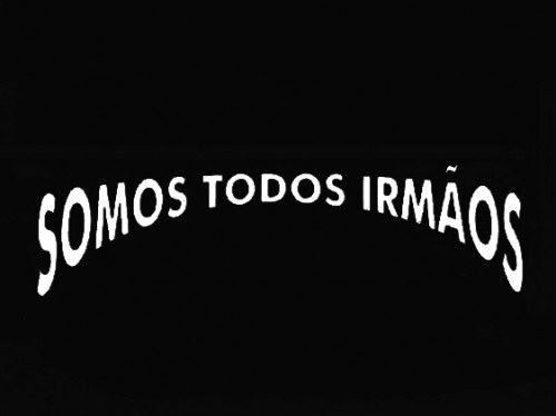 Somos Todos Irmãos poster