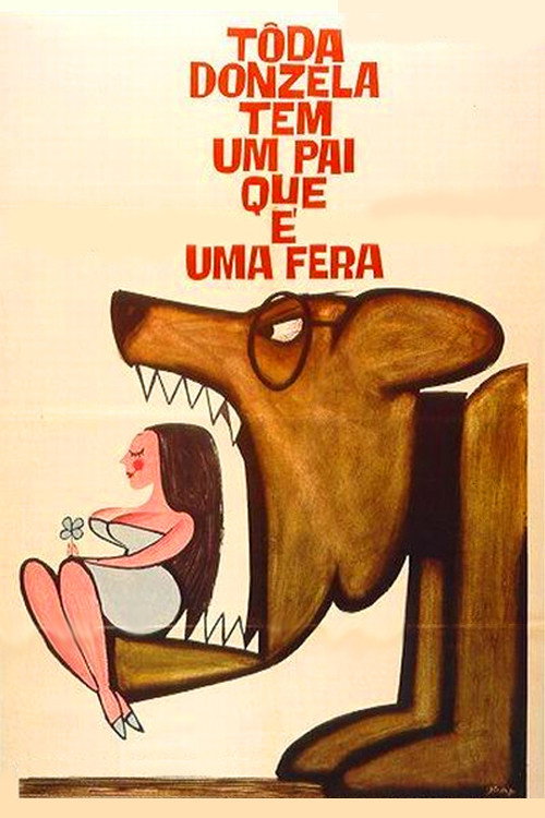 Toda Donzela Tem Um Pai Que É Uma Fera poster