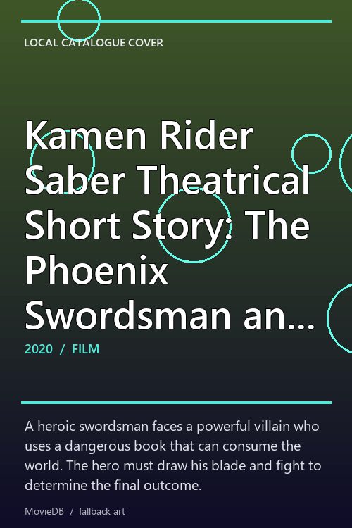 Kamen Rider Saber Theatrical Short Story: The Phoenix Swordsman and the Book of Ruin poster