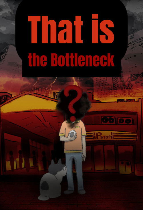 That Is the Bottleneck poster