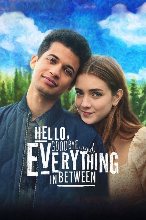 Hello, Goodbye, and Everything In Between poster
