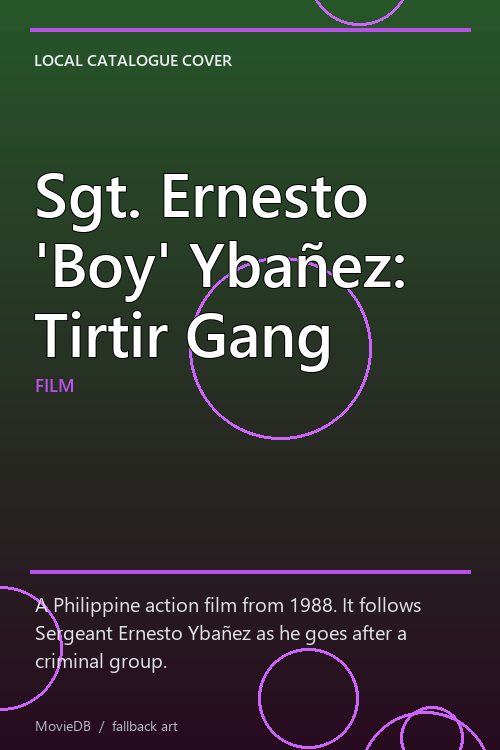 Sgt. Ernesto 'Boy' Ybañez: Tirtir Gang poster