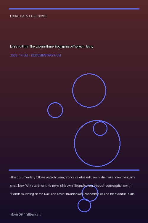 Life and Film: The Labyrinthine Biographies of Vojtech Jasny poster
