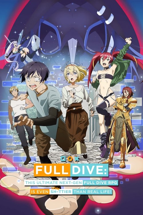 Full Dive: This Ultimate Next-Gen Full Dive RPG Is Even Shittier than Real Life! poster