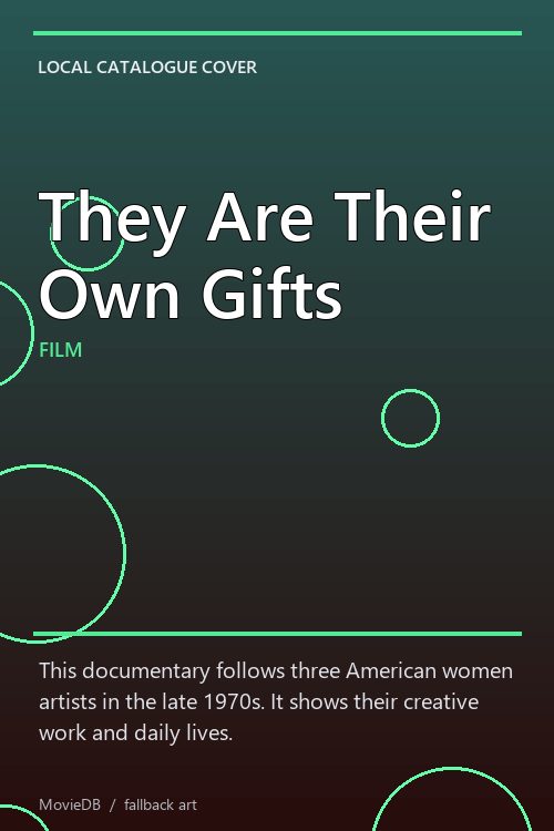 They Are Their Own Gifts poster