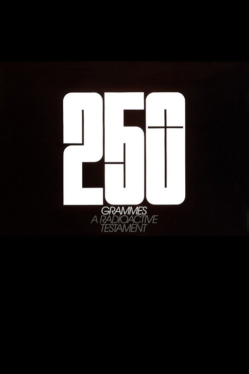 250 Grammes – A Radioactive Testament poster