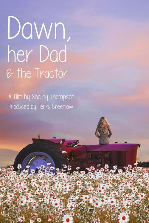 Dawn, Her Dad and the Tractor poster