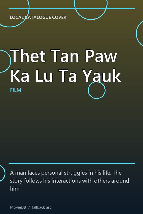 Thet Tan Paw Ka Lu Ta Yauk poster