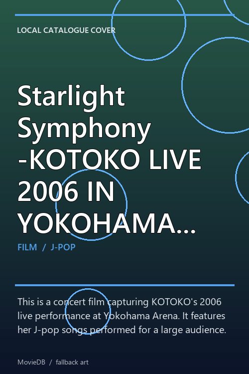 Starlight Symphony -KOTOKO LIVE 2006 IN YOKOHAMA ARENA- poster