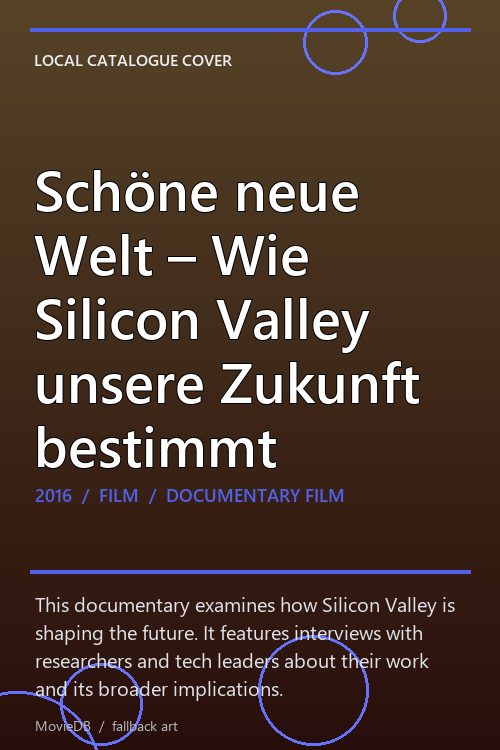 Schöne neue Welt – Wie Silicon Valley unsere Zukunft bestimmt poster