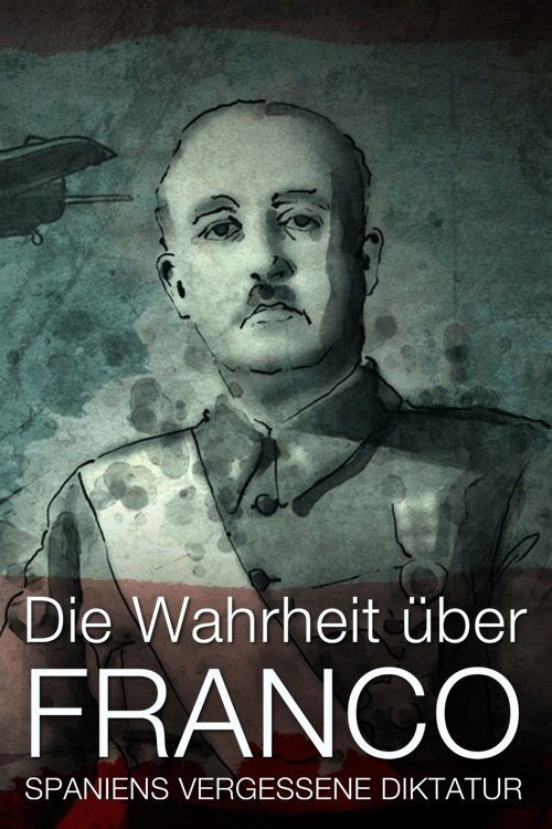 Franco: The Brutal Truth About Spain's Dictator poster