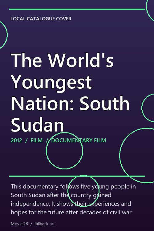 The World's Youngest Nation: South Sudan poster