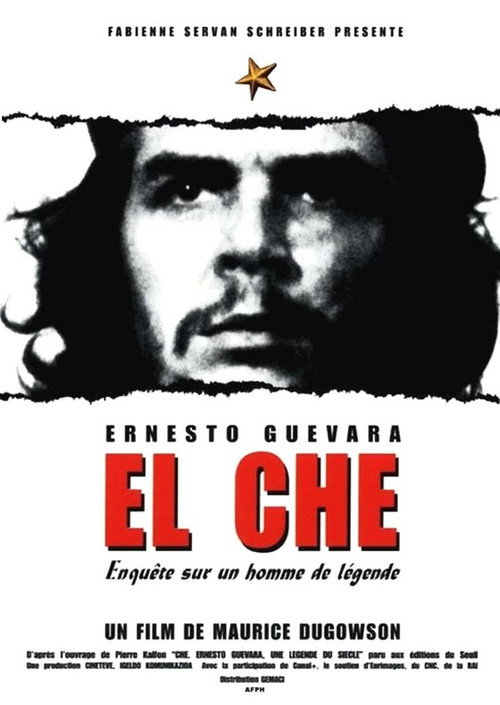 El Che, Ernesto Guevara, investigates a legendary man poster
