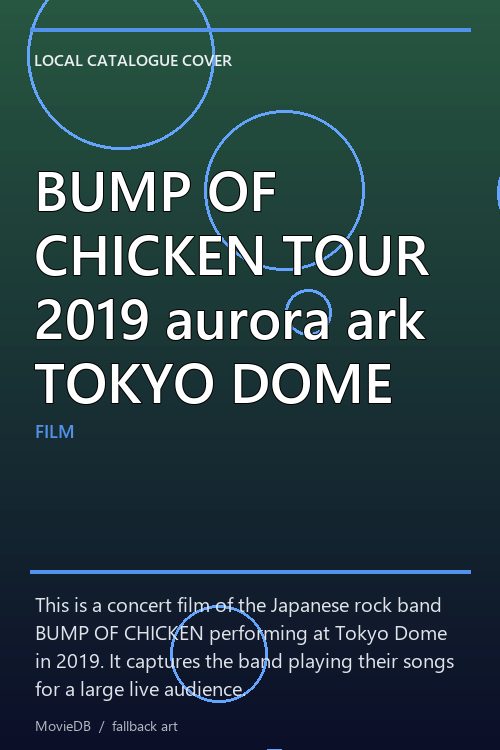 BUMP OF CHICKEN TOUR 2019 aurora ark TOKYO DOME poster