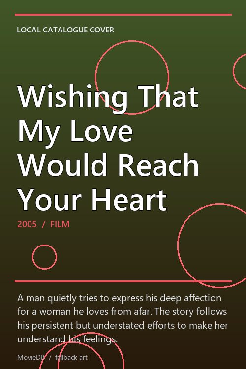 Wishing That My Love Would Reach Your Heart poster