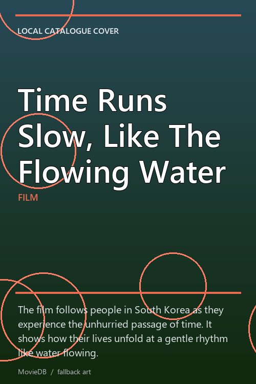 Time Runs Slow, Like The Flowing Water poster