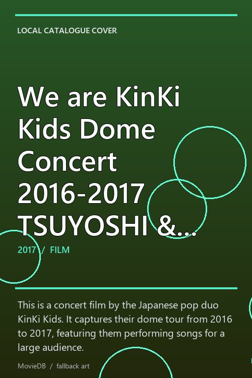 We are KinKi Kids Dome Concert 2016-2017 TSUYOSHI & YOU & KOICHI poster