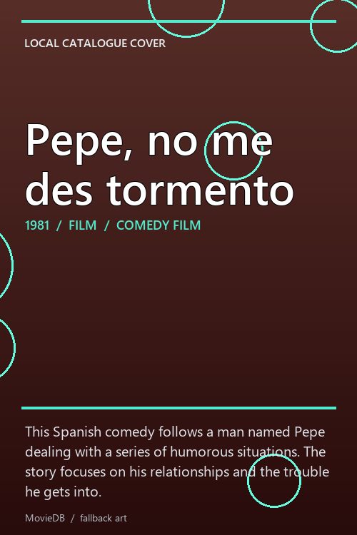 Pepe, no me des tormento poster