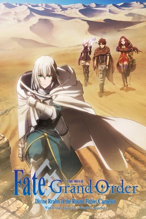 Fate/Grand Order the Movie: Divine Realm of the Round Table: Camelot poster
