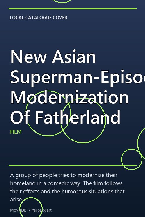 New Asian Superman-Episode1: Modernization Of Fatherland poster