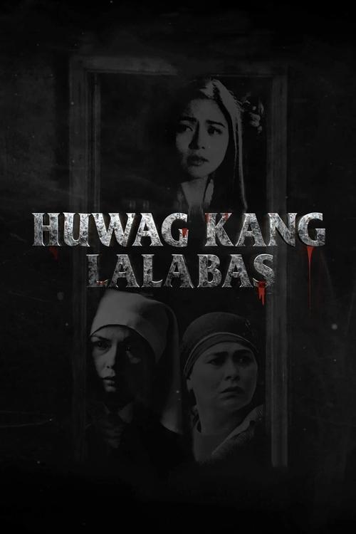 Don't Go Out (Huwag Kang Lalabas) poster