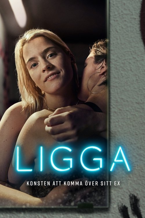 Ligga – konsten att komma över sitt ex poster