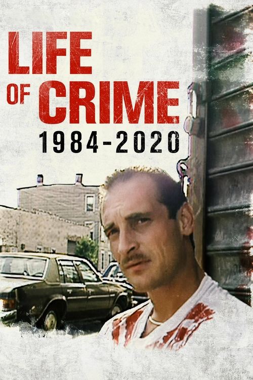 Life of Crime 1984-2020 poster