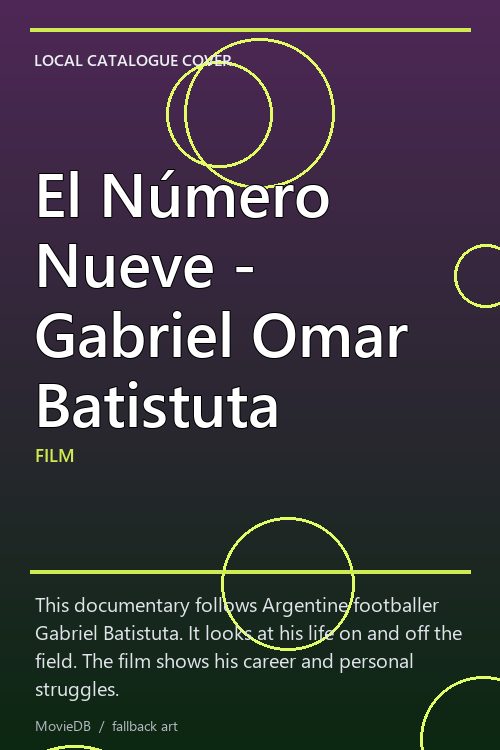 El Número Nueve - Gabriel Omar Batistuta poster