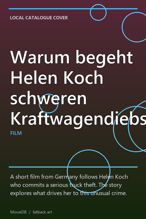 Warum begeht Helen Koch schweren Kraftwagendiebstahl? poster