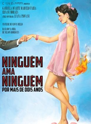 Ninguém Ama Ninguém... Por Mais de Dois Anos poster