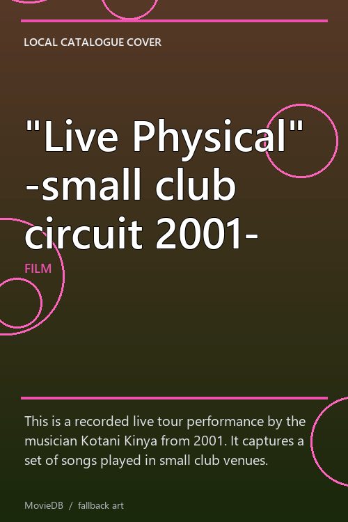 "Live Physical" -small club circuit 2001- poster