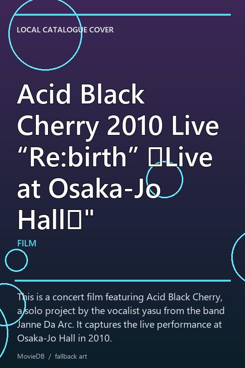 Acid Black Cherry 2010 Live “Re:birth” 〜Live at Osaka-Jo Hall〜" poster