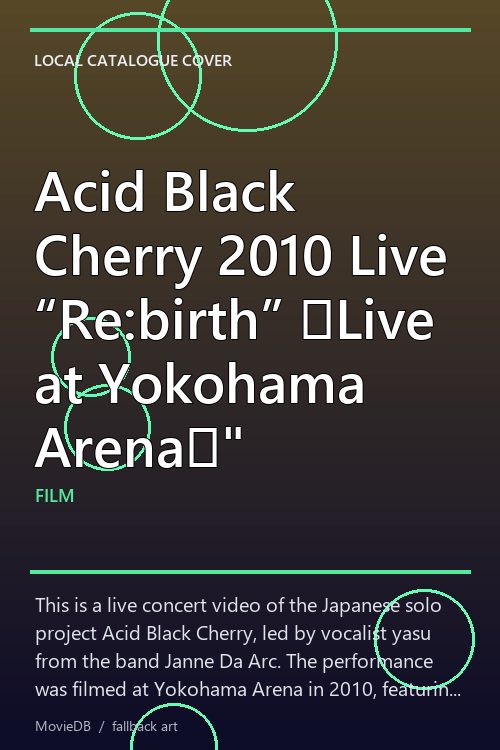 Acid Black Cherry 2010 Live “Re:birth” 〜Live at Yokohama Arena〜" poster