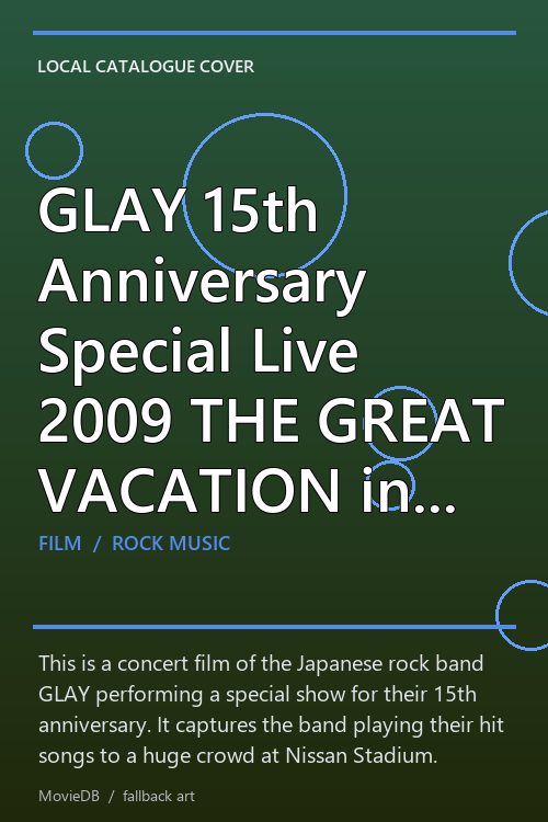 GLAY 15th Anniversary Special Live 2009 THE GREAT VACATION in NISSAN STADIUM poster