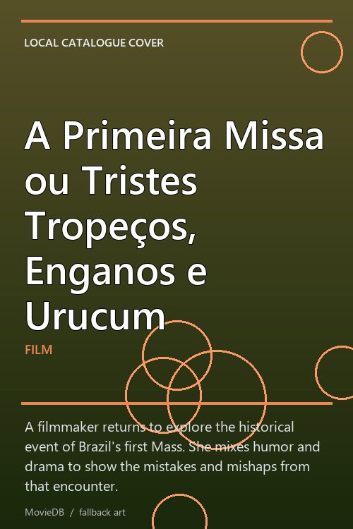 A Primeira Missa ou Tristes Tropeços, Enganos e Urucum poster