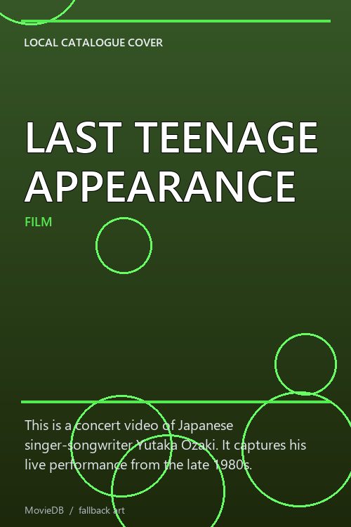 LAST TEENAGE APPEARANCE poster