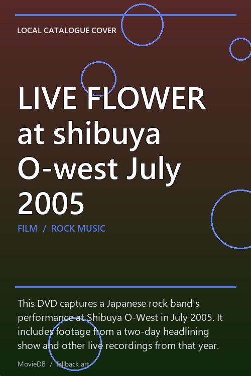 LIVE FLOWER at shibuya O-west July 2005 poster