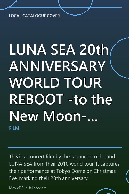 LUNA SEA 20th ANNIVERSARY WORLD TOUR REBOOT -to the New Moon- 24th December, 2010 at TOKYO DOME poster