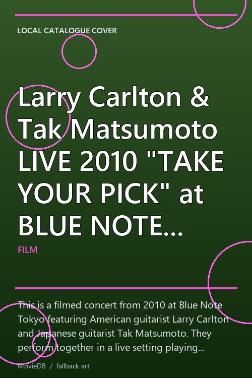 Larry Carlton & Tak Matsumoto LIVE 2010 "TAKE YOUR PICK" at BLUE NOTE TOKYO poster