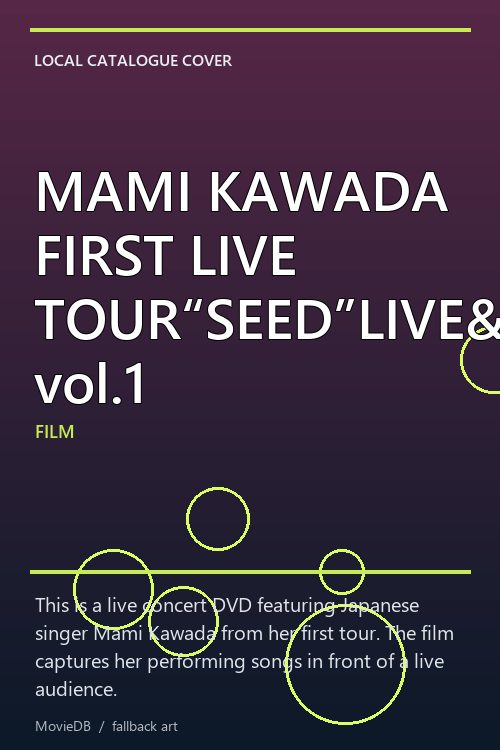 MAMI KAWADA FIRST LIVE TOUR“SEED”LIVE&LIFE vol.1 poster