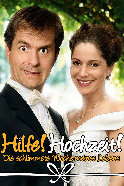 Hilfe! Hochzeit! – Die schlimmste Woche meines Lebens poster