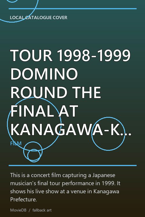 TOUR 1998-1999 DOMINO ROUND THE FINAL AT KANAGAWA-KENMIN HALL poster