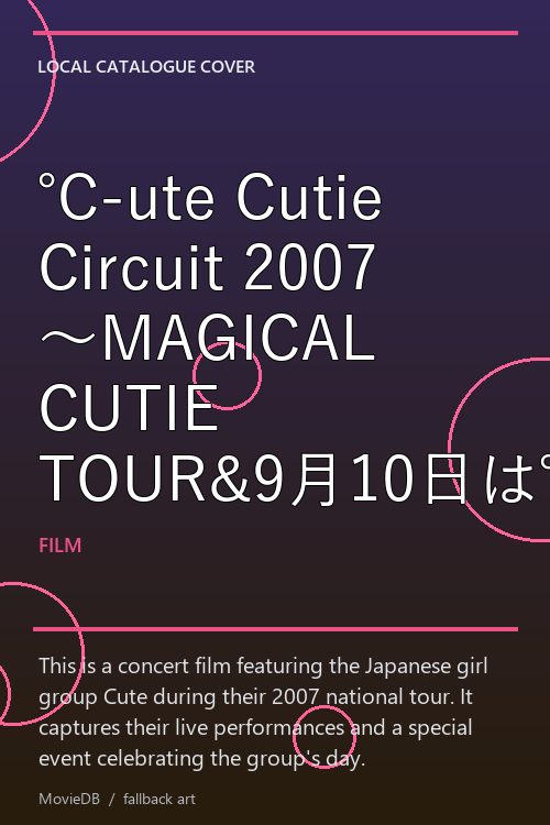 ℃-ute Cutie Circuit 2007 〜MAGICAL CUTIE TOUR&9月10日は℃-uteの日〜 poster