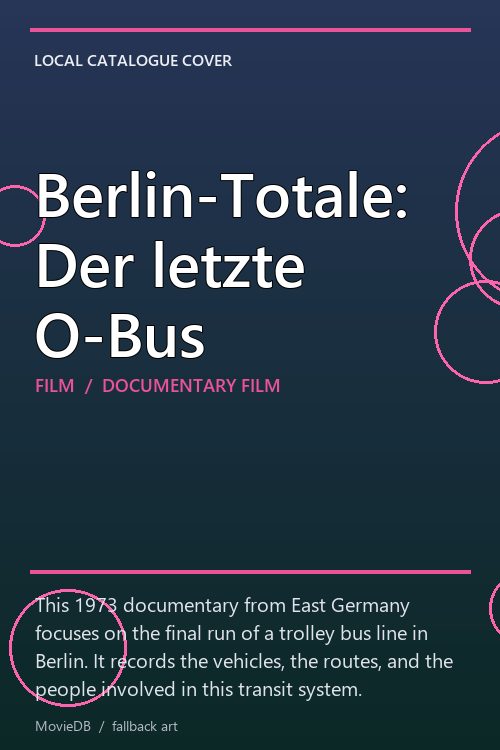 Berlin-Totale: Der letzte O-Bus poster